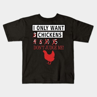 I Only Want Chicken Dont Judge Me Farming Animal Farmer Kids T-Shirt